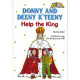Donny and Deeny K'teeny Help The King 