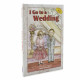 I Go to a Wedding 