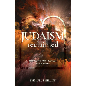 Judaism Reclaimed Philosophy And Theology In The Torah 