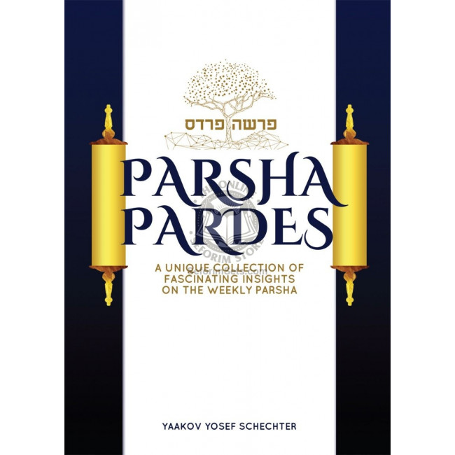 Parsha PardesA Unique Collection Of Fascinating Insights On The Weekly Parsha Parsha PardesA Unique Collection Of Fascinating Insights On The Weekly Parsha