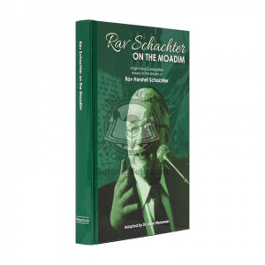 Rav Schachter  on the Moadim