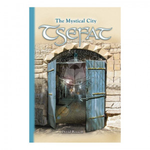 Tsefat: The Mystical City