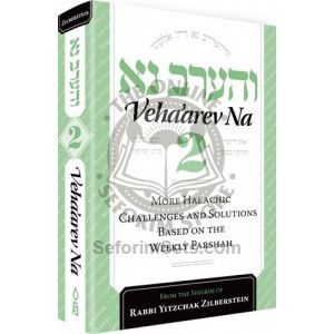 Veha'arev Na, Volume 2More Halachic Challenges And Solutions Based On The Weekly Parshah 