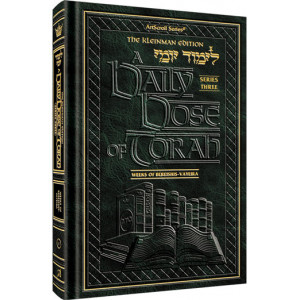 A DAILY DOSE OF TORAH SERIES 3 Vol 01: Weeks of Bereishis through Vayeira