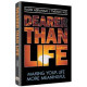 Dearer Than Life