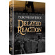 Delayed Reaction 