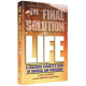 The Final Solution Is Life