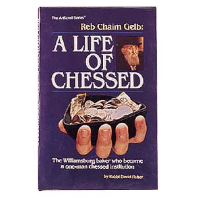 Reb Chaim Gelb: A Life Of Chessed