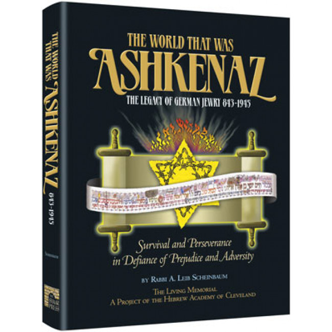 The World That Was: Ashkenaz - The Legacy of German Jewry 843-1945
