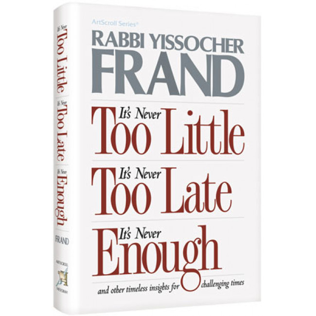 It's Never Too Little, It's Never Late, It's Never Enough