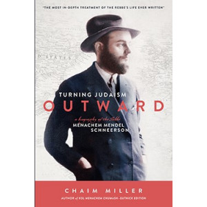 Turning Judaism Outward - A Biography of the Rebbe    