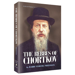 The Rebbes of Chortkov
