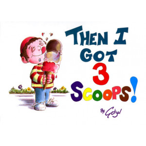 Then I Got Three Scoops