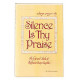 Silence Is Thy Praise