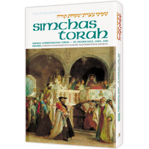 Simchas Torah / Shemini Atzeres: Its Significance, Laws, And Prayers