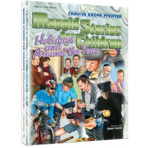 Maggid Stories For Children: Holidays and Around the Year