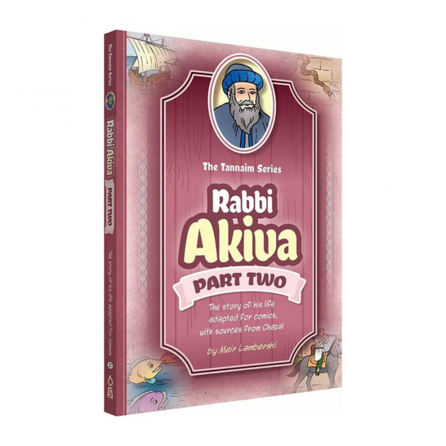 The Tannaim Series: Rabbi Akiva Part Two The Tannaim Series: Rabbi Akiva Part Two