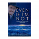 Even if I'm Not