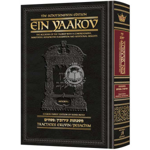 Schottenstein Edition Ein Yaakov: Eruvin and Pesachim    