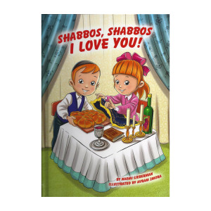 Shabbos Shabbos I Love You 
