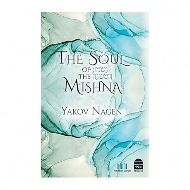 The Soul of the Mishna The Soul of the Mishna