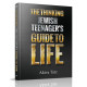 The Thinking Jewish Teenager's Guide to Life